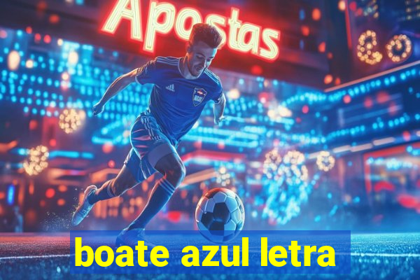 boate azul letra